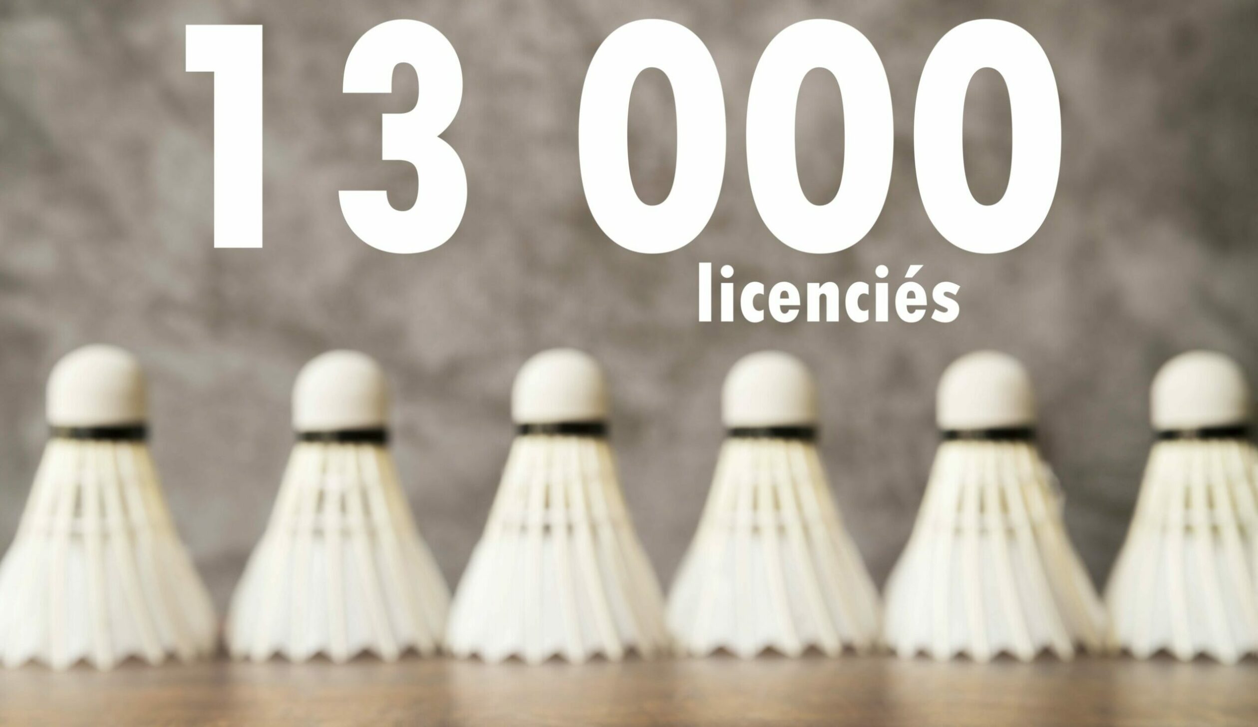 Historique: le cap des 13000 licenciés est atteint !